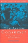 Image for The active consumer  : novelty and surprise in consumer choice