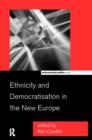 Image for Ethnicity and Democratisation in the New Europe