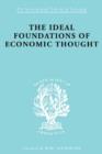 Image for The Ideal Foundations of Economic Thought