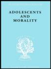 Image for Adolescents and Morality