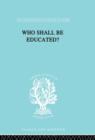 Image for Who Shall Be Educated? Ils 241