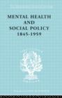 Image for Mental Health and Social Policy, 1845-1959