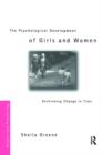 Image for The psychological development of girls and women  : rethinking change in time