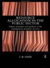 Image for Resource allocation in the public sector  : values, priorities and markets in the management of public services
