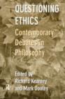 Image for Questioning ethics  : contemporary debates in philosophy