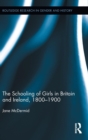 Image for The Schooling of Girls in Britain and Ireland, 1800- 1900