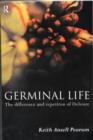 Image for Germinal life  : the difference and repetition of Deleuze