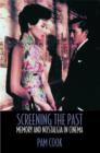 Image for Screening the past  : memory and nostalgia in cinema