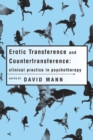 Image for Erotic transference and countertransference  : clinical practice in psychotherapy