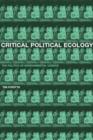 Image for Critical political ecology  : environmental knowledge, policy and risk