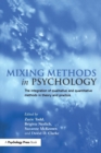 Image for Mixing methods in psychology  : the integration of qualitative and quantitative methods in theory and practice