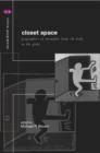 Image for Closet space  : geographies of metaphor from the body to the globe