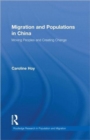 Image for Migration and populations in China  : moving peoples and creating change