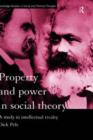 Image for Property and power in social theory  : a study in intellectual rivalry