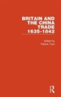 Image for Britain and the China trade, 1635-1842