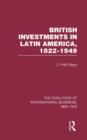 Image for British Investments in Latin America, 1822–1949 Volume I