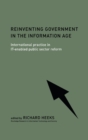 Image for Reinventing government in the information age  : international practice in IT-enabled public sector reform