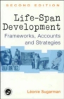 Image for Life-span development  : frameworks, accounts and strategies