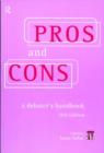 Image for Pros and cons  : a debater&#39;s handbook