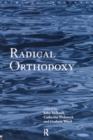 Image for Radical orthodoxy  : a new theology