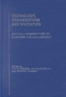 Image for Technology, Organizations and Innovation : Critical Perspectives on Business and Management