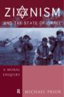 Image for Zionism and the state of Israel  : a moral inquiry