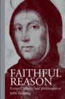 Image for Faithful reason  : essays Catholic and philosophical