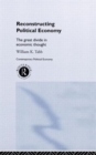 Image for Reconstructing Political Economy