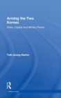 Image for Arming the two Koreas  : state, capital and military power