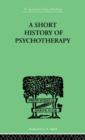 Image for A Short History Of Psychotherapy