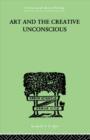 Image for Art And The Creative Unconscious : Four Essays