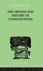 Image for The Origins And History Of Consciousness