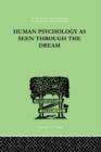 Image for Human Psychology As Seen Through The Dream