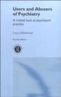 Image for Users and Abusers of Psychiatry : A Critical Look at Psychiatric Practice