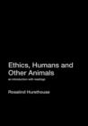 Image for Ethics, Humans and Other Animals