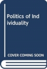 Image for Politics of Individuality