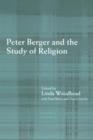 Image for Peter Berger and the Study of Religion