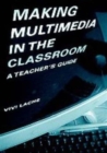 Image for Making Multimedia in the Classroom