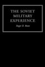 Image for The Soviet military experience  : a history of the Soviet Army, 1917-1991