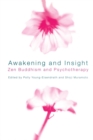 Image for Awakening and insight  : Zen Buddhism and psychotherapy