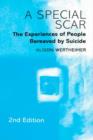Image for A special scar  : the experiences of people bereaved by suicide
