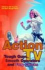 Image for Action TV  : tough-guys, smooth operators and foxy chicks