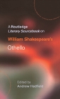 Image for A routledge literary sourcebook on William Shakespeare&#39;s Othello