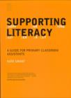 Image for Supporting literacy  : a guide for primary classroom assistants