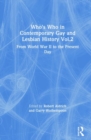 Image for Who&#39;s who in gay and lesbian historyVol. 2: From World War II to the present day