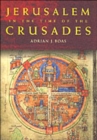 Image for Jerusalem in the time of the crusades  : society, landscape and art in the Holy City under Frankish rule
