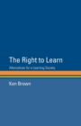 Image for The right to learn  : rights, roles and responsibilities in education