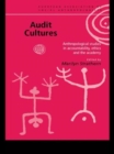 Image for Audit cultures  : anthropological studies in accountability, ethics and the academy