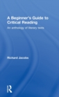 Image for A Beginner&#39;s Guide to Critical Reading
