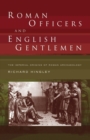 Image for Roman officers and English gentlemen  : the imperial origins of Roman archaeology